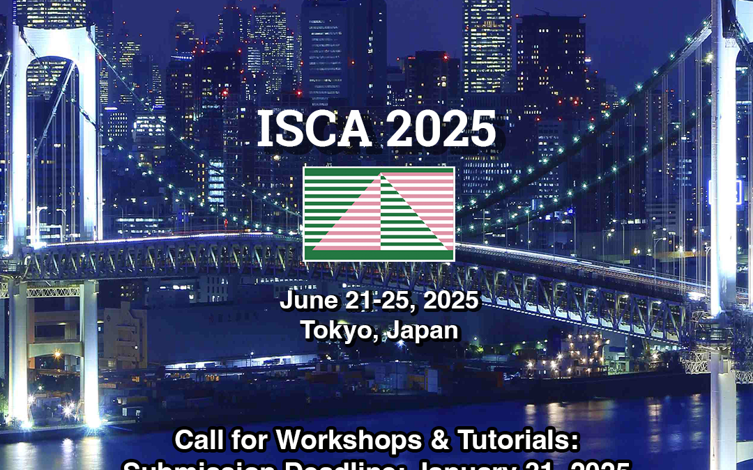 ISCA 2025: Call for Workshops and Tutorials