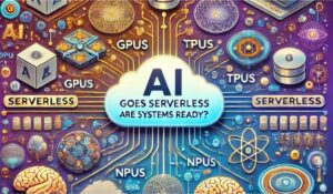 AI Goes Serverless: Are Systems Ready?